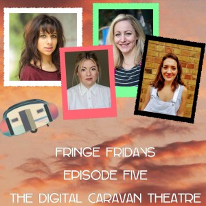 Episode 13 I The Digital Caravan Theatre