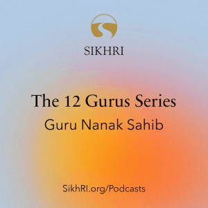 Ep66 - 12 Gurus Series: Guru Nanak Sahib | The Sikh Cast