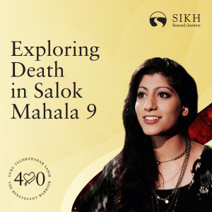 Exploring Death in Salok Mahala 9: Jasleen Kaur | The Sikh Cast | SikhRI