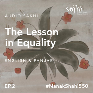 Getting to Know Guru Nanak Sahib | Episode 2: The Lesson in Equality | Sojhi: A Kid's Cast
