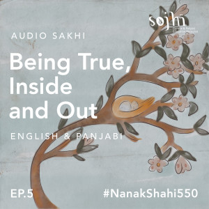 Getting to Know Guru Nanak Sahib | Episode 5: Being True, Inside and Out | Sojhi: A Kid's Cast