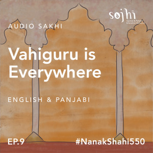 Getting to Know Guru Nanak Sahib | Episode 9: Vahiguru Is Everywhere | Sojhi: A Kid's Cast