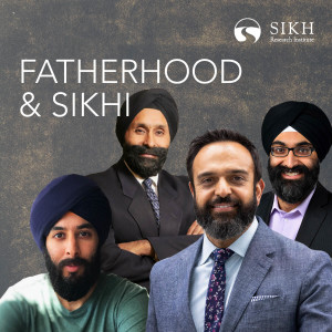 Fatherhood & Sikhi | The Sikh Cast | SikhRI