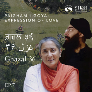 Ghazal Thirty-Six, Divan-i-Goya: Damanpreet Singh & Inni Kaur | Bhai Nand Lal - The Sikh Cast | SikhRI