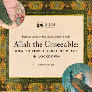 Allah the Unseeable | Persian Voice in the Guru Granth Sahib | The Sikh Cast