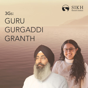 3Gs: Guru, Gurgaddi, Granth | The Sikh Cast | SikhRI