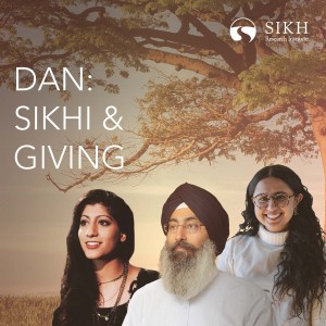 Dan: Sikhi & Giving | The Sikh Cast | SikhRI