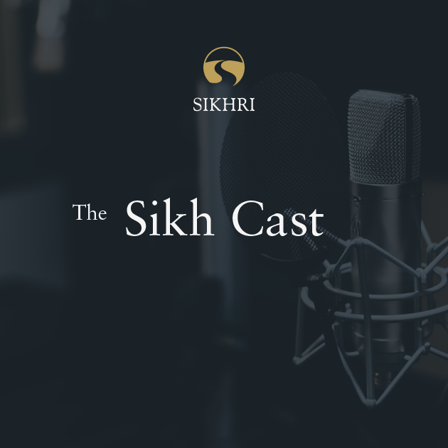 Sikh Cast Ep43 - ”I remember my own Divine Owner” (Sabad of the week)