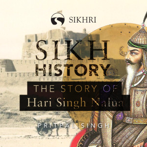 A Brave Life of the Exemplary Sikh Warrior (Hari Singh Nalua): Sikh History