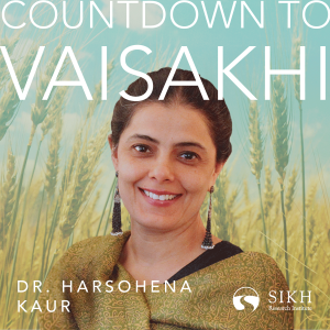 Countdown to Vaisakhi | Featuring Dr. Harsohena Kaur | The Sikh Cast