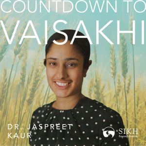 Countdown to Vaisakhi | Featuring Dr. Jaspreet Kaur | The Sikh Cast