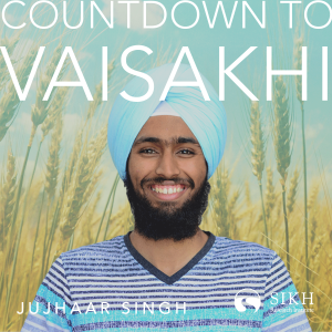Countdown to Vaisakhi | Featuring Jujhaar Singh | The Sikh Cast