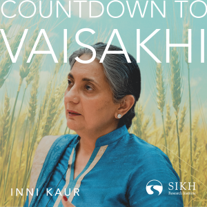Countdown to Vaisakhi | Featuring Inni Kaur | The Sikh Cast