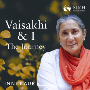 Vaisakhi & I: Inni Kaur | The Sikh Cast | SikhRI