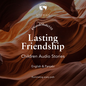 Chapter 3- Lasting Friendship | The SikhCast by SikhRI