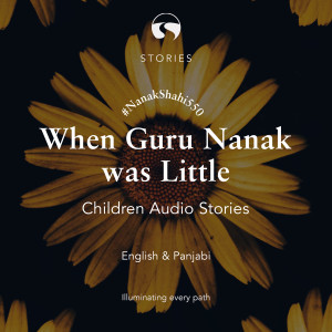 Chapter 1- When Guru Nanak was Little | The SikhCast by SikhRI