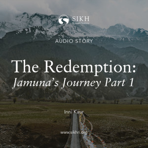 The Redemption: Jamuna's Journey Pt.1 - Bhai Vir Singh — The Sikh Cast | SikhRI