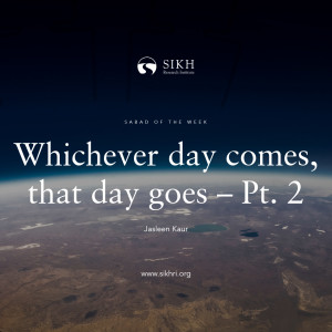 Whichever day comes, that day goes – Pt. 2 