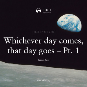 Whichever day comes, that day goes – Pt. 1 