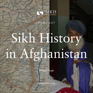 Sikh History in Afghanistan – The Sikh Cast | SikhRI