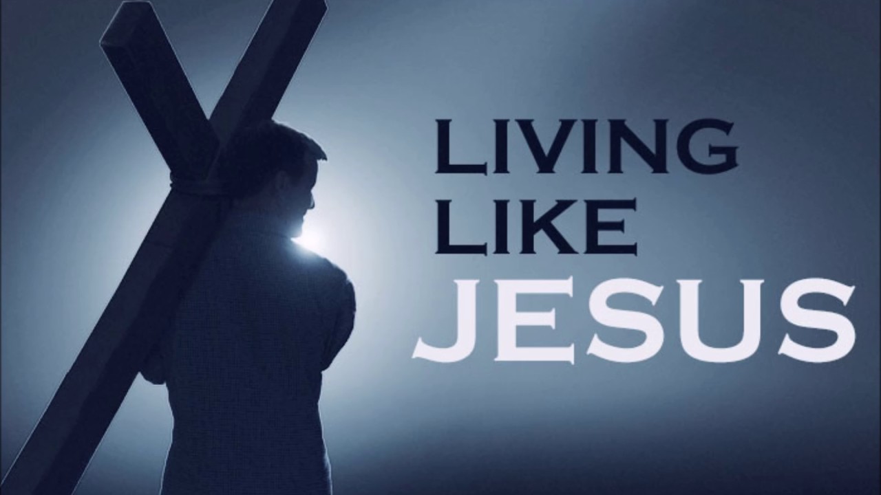 Living Like Jesus