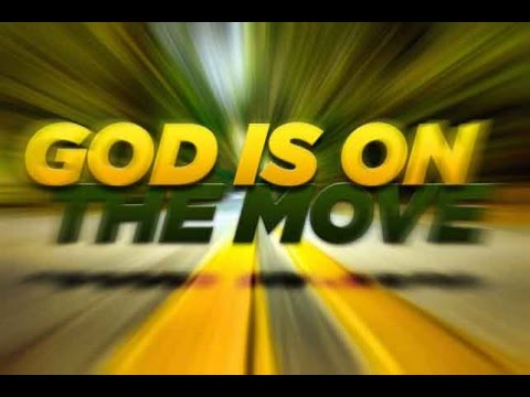 God Is On The Move