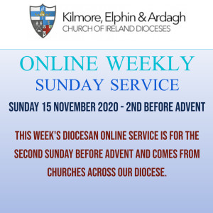 Kilmore, Elphin and Ardagh Weekly Service - 2 Before Advent 15 2020