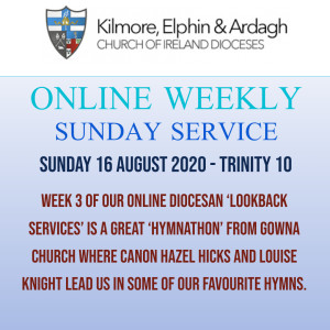 Kilmore, Elphin and Ardagh Weekly Service - Trinity 10 16 August 2020