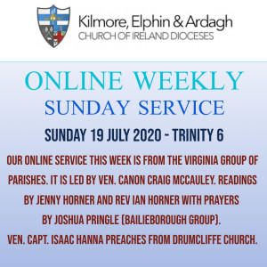 Kilmore, Elphin and Ardagh Weekly Service - Trinity 6 19 July 2020