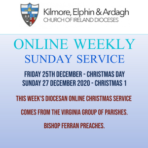 Kilmore, Elphin and Ardagh Weekly Service - Christmas Day 25 December 2020