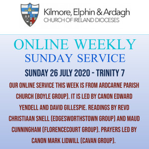 Kilmore, Elphin and Ardagh Weekly Service - Trinity 7 26 July 2020
