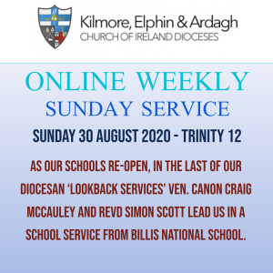 Kilmore, Elphin and Ardagh Weekly Service - Trinity 12 30 August 2020