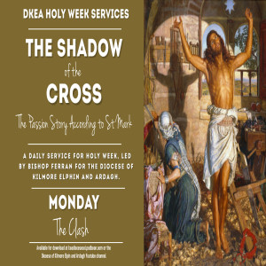 Holy Week 2021: Day 1 Monday The Clash