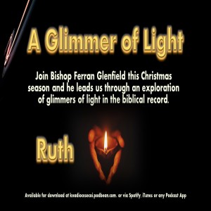 A Glimmer of Light - Ruth 25th November 2020