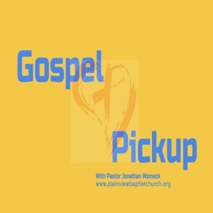 the Gospel Pickup Trust in God Part 3