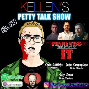 Episode 58 - John Campopiano, Chris Griffiths, Gary Smart (Pennywise: The Story of IT)