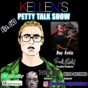 Episode 60 - Ben Kotin (Such Gold, Taking Meds, Who Decides)