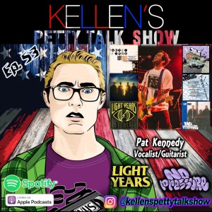 Episode 53 - Pat Kennedy (Light Years, No Pressure)