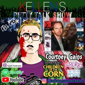 Episode 26 - Courtney Gains (Children of the Corn)