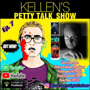 Episode 7 - Gary Sherman (Poltergeist III, Dead & Buried)