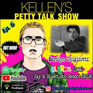 Episode 6 - Marilyn Ghigliotti (Clerks)