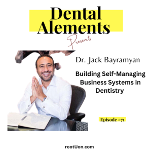 Building Self-Managing Business Systems in Dentistry with Dr. Jack Bayramyan