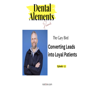 Converting Leads Into Loyal Patients feat. The Gary Bird