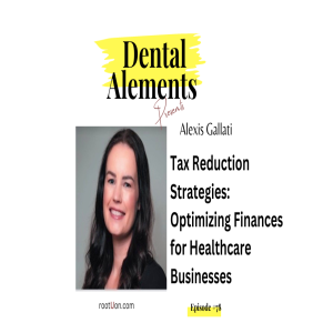 Tax Reduction Strategies: Optimizing Finances for Healthcare Businesses feat. Alexis Gallati