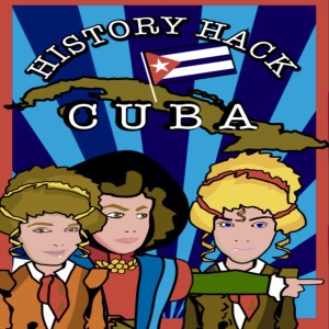 #238 History Hack: A History of Cuba Part II