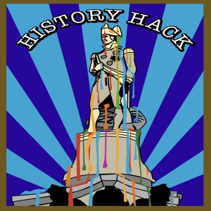 #123 History Hack #HistoryMatters