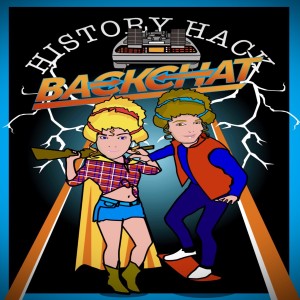 #184 History Hack: Backchat