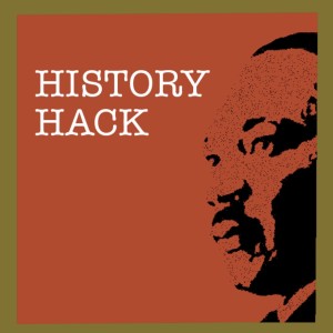 #177 History Hack's African American History Week: Martin Luther King