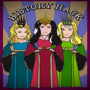#187 History Hack: Matilda and Eleanor