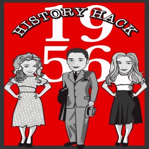 #199 History Hack: 1956